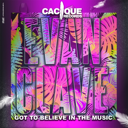 Evan Clave-Got to Believe in the Music