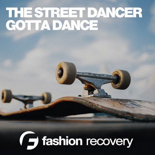 The Street Dancer-Gotta Dance
