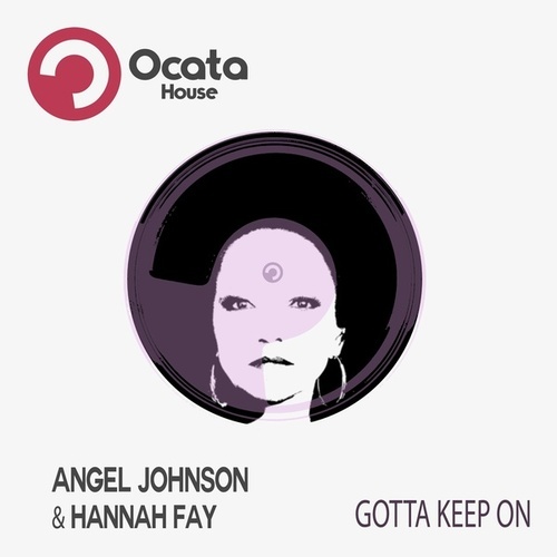Angel Johnson, Hannah Fay-Gotta Keep On