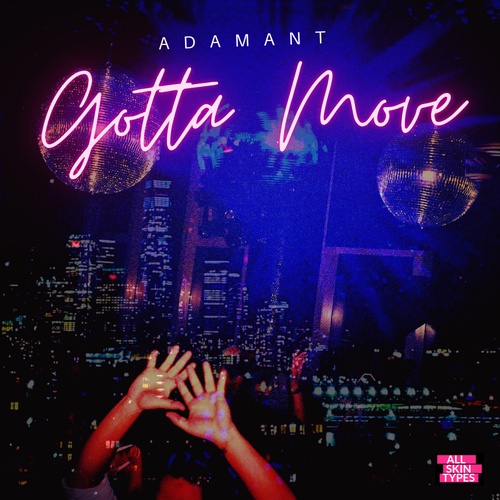Adamant-Gotta Move