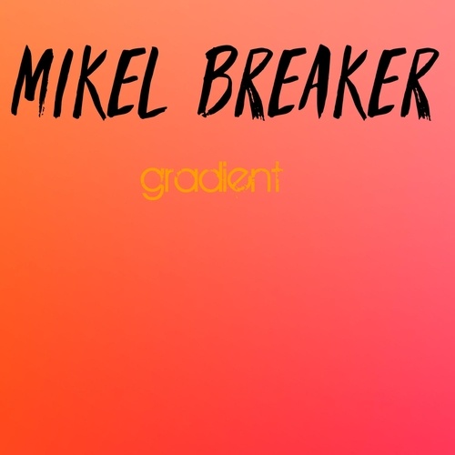 Mikel Breaker-Gradient