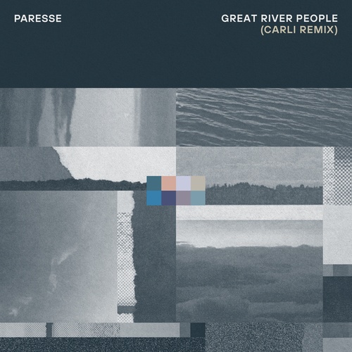 Paresse, Carli-Great River People (Carli Remix)