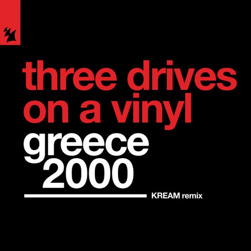 Three Drives On A Vinyl, Three Drives, KREAM-Greece 2000