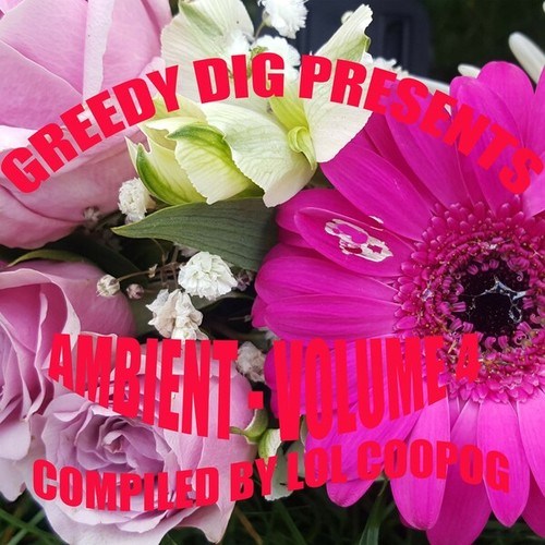 Various Artists-Greedy Dig Presents: Ambient, Volume. 4 (Compiled by Lol Coopog)