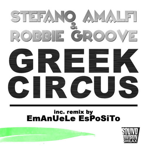 Stefano Amalfi, Robbie Groove-Greek Circus