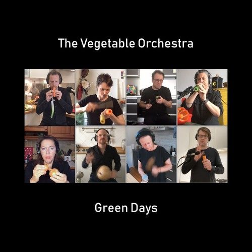 The Vegetable Orchestra-Green Days