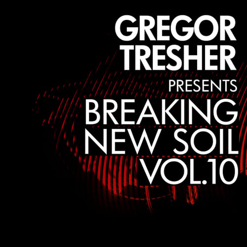 Various Artists-Gregor Tresher Presents Breaking New Soil, Vol. 10