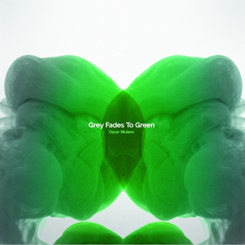 Oscar Mulero-Grey Fades To Green