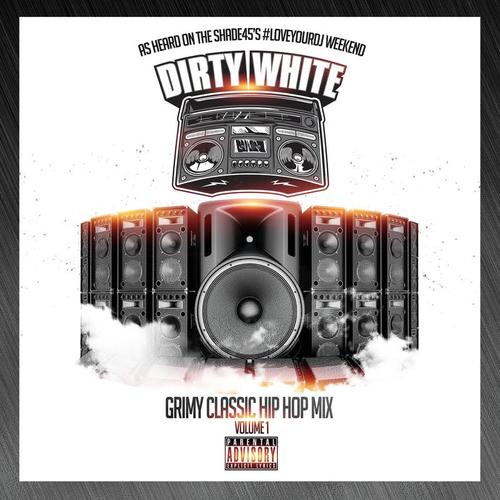 DJ Dirty White-Grimy Classic Hip Hop Mix Vol. 1