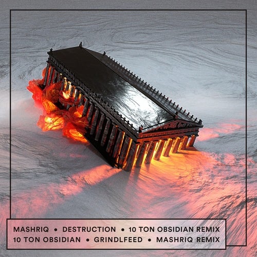 10 Ton Obsidian, Mashriq-Grindlfeed / Destruction Remixed