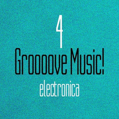 Various Artists-Groooove Music! Electronica, Vol. 4