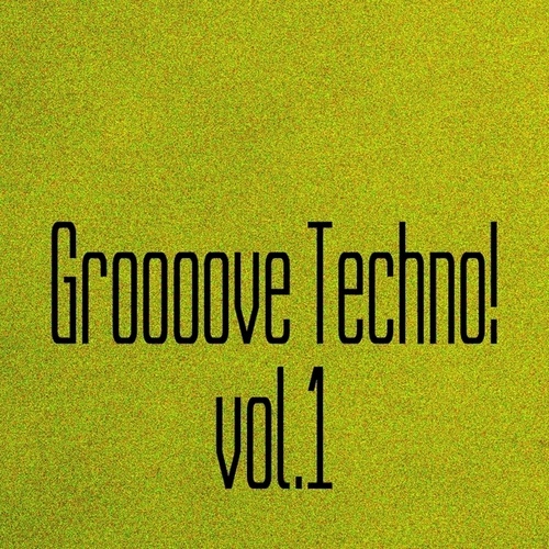 Various Artists-Groooove Techno! Vol. 1