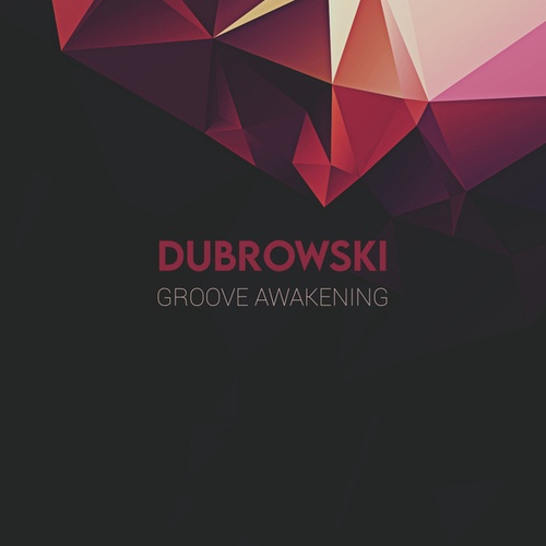 Dubrowski-Groove Awakening