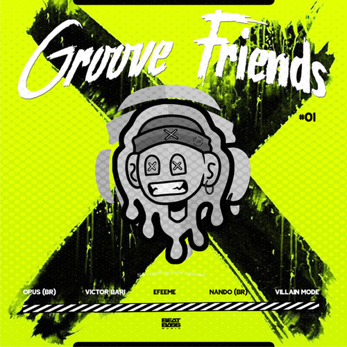 Nando (BR), Victor Bari, OPUS (BR), Villain Mode, EFEEME-Groove Friends 01