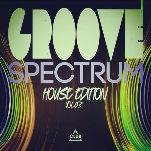 Groove Spectrum: House Edition, Vol.03