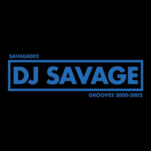 DJ Savage-Grooves 2000​-​2002