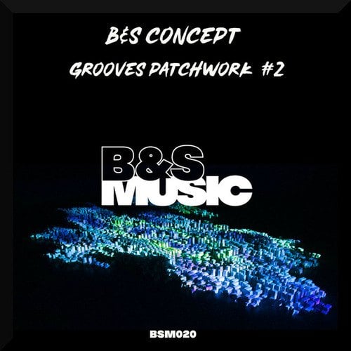 B&S Concept-GROOVES PATCHWORK #2