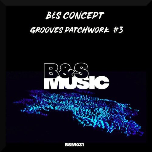B&S Concept-Grooves Patchwork #3