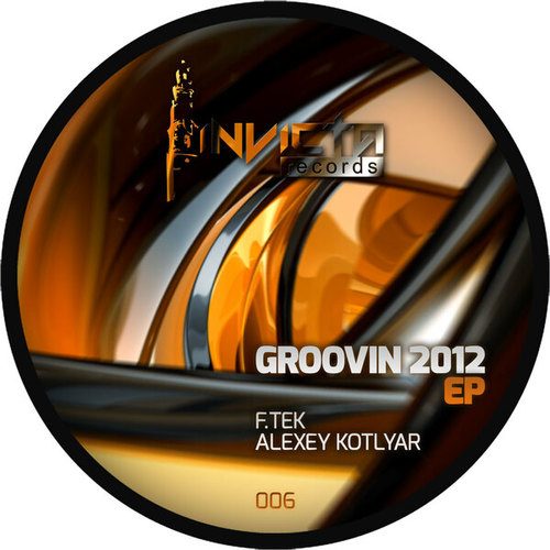 F.Tek, Alexey Kotlyar-Groovin 2012 EP