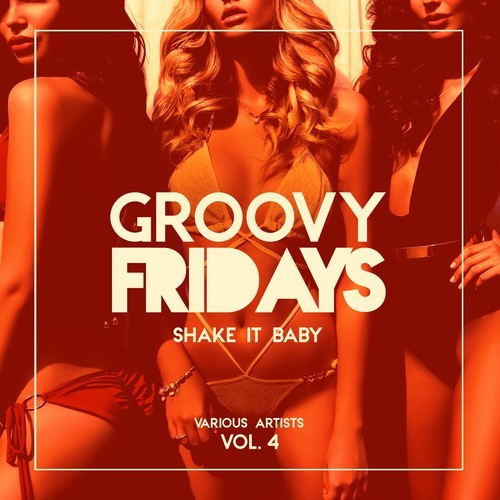 Various Artists-Groovy Fridays (Shake It Baby), Vol. 4