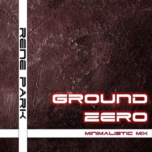 Rene Park-Ground Zero (Minimalistic Mix)