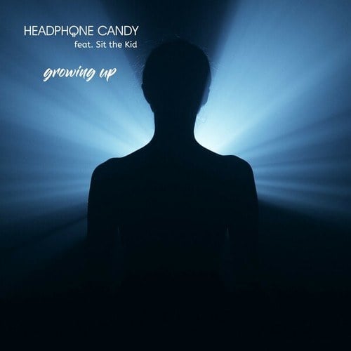 Headphone Candy, Sit The Kid-Growing Up