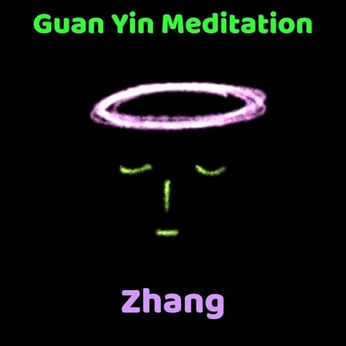 ZHANG-Guan Yin Meditation