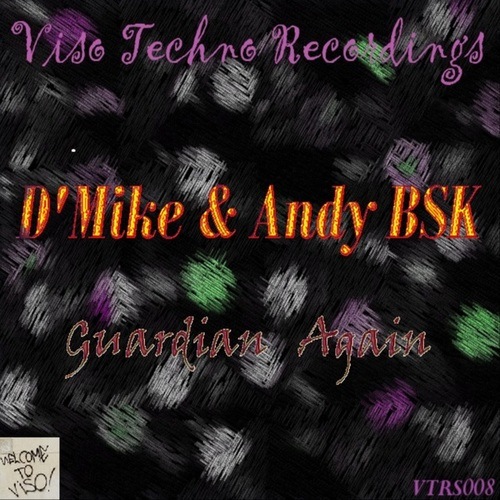 Andy Bsk, D'Mike-Guardian Again