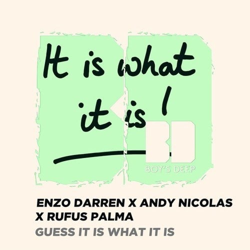 Enzo Darren, Andy Nicolas, Rufus Palma-Guess It Is What It Is