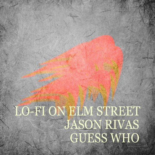Lo-Fi On Elm Street, Jason Rivas-Guess Who