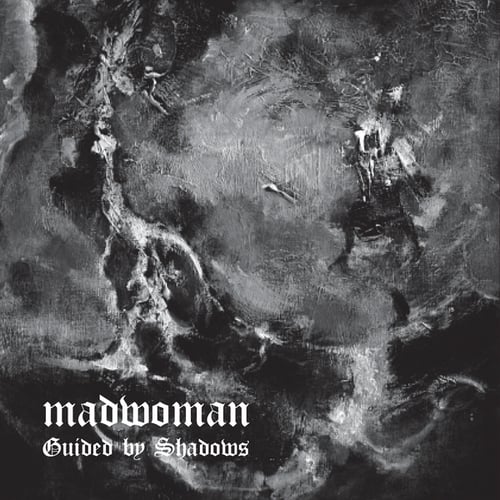 Madwoman-Guided By Shadows