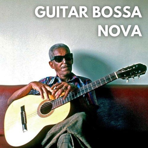 Guitar Bossa Nova: The Magic of Bossa Nova with Sweet and Soft Notes Played on the Guitar. Bossa Nova Lounge. Relaxing Bossa Nova