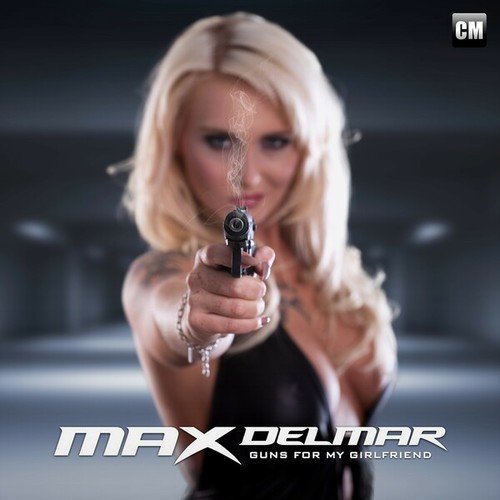 Max Delmar-Guns for My Girlfriend