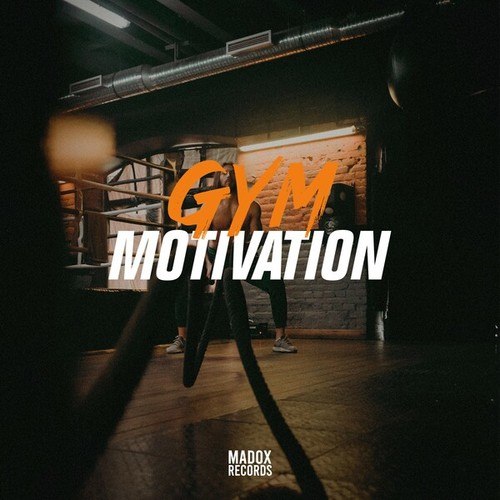 Gym Motivation 2023 Selected by Madox Records