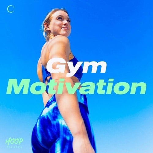 Various Artists-Gym Motivation 2023 : The Best Music for Your Gym Training by Hoop Records