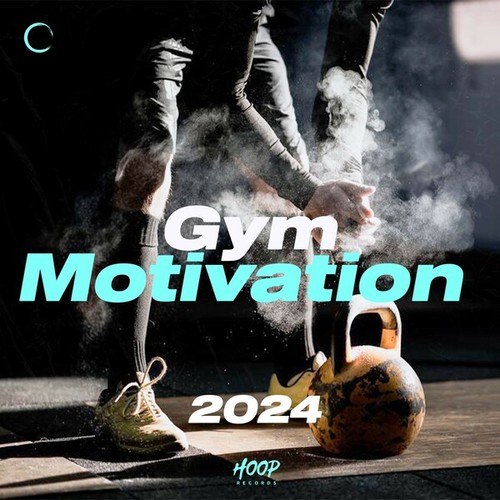 Various Artists-Gym Motivation 2024 : The Best Motivation Mix - Gym Music - Workout Beats - Sport Music - Crossfit Music - Running Music - Jogging Music - Workout Music - Cardio Music by Hoop Records
