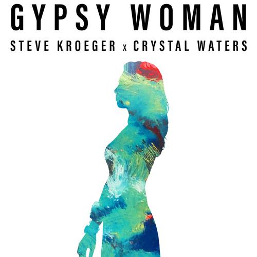 Crystal Waters, Steve Kroeger-Gypsy Woman