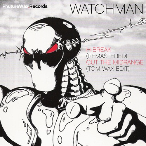 Watchman, The Timewriter-H-Break / Cut the Midrange