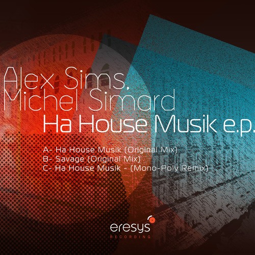 Alex Sims, Michel Simard, Mono-Poly-Ha House Musik EP