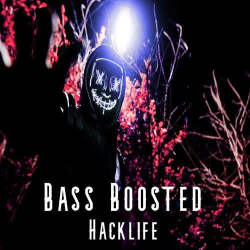 Bass Boosted-Hacklife
