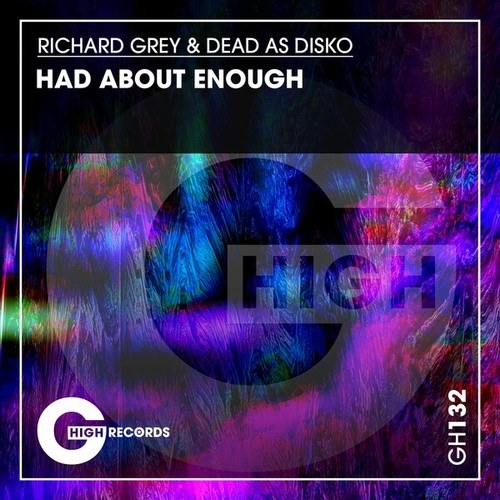 Richard Grey, Dead As Disko-Had About Enough