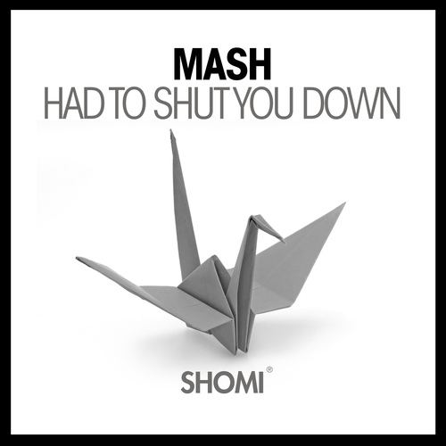 Mash-Had To Shut You Down