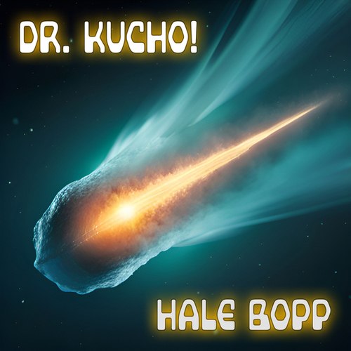 Dr. Kucho!-Hale Bopp