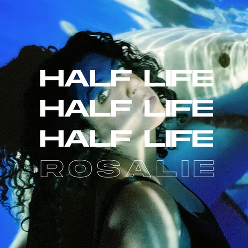 Rosalie-Half Life