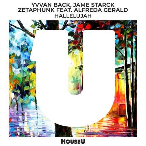 Yvvan Back, Jame Starck, Zetaphunk, Alfreda Gerald-Hallelujah