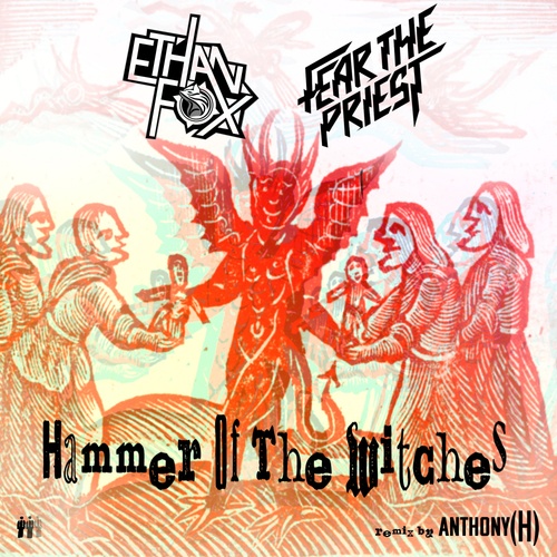 Ethan Fox, Fear The Priest, Anthony (H)-Hammer Of The Witches