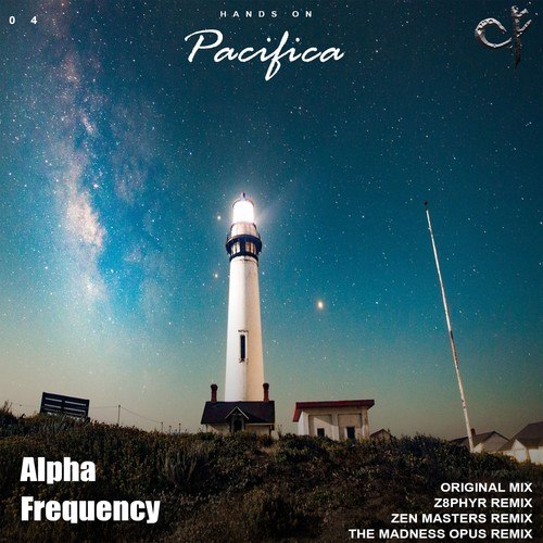 Alpha Frequency, Z8phyR, The Madness Opus, ZEN Masters-Hands on Pacifica