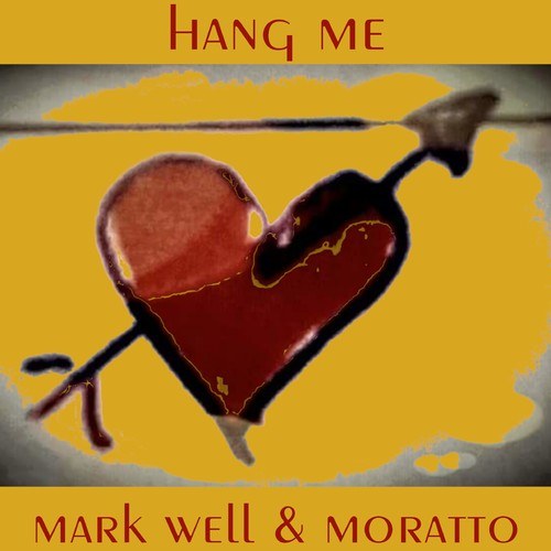 Moratto, Mark Well-Hang Me