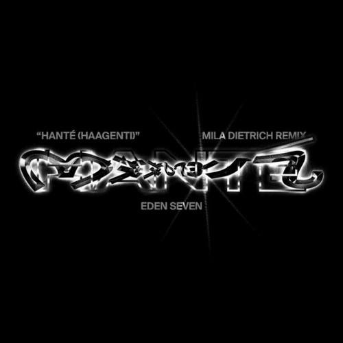 Eden Seven, Mila Dietrich-Hanté (Mila Dietrich Remix)