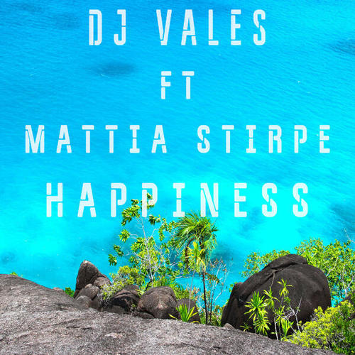 Dj Vales, Mattia Stirpe-Happiness